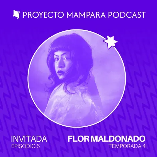 T4 E05 | Flor Maldonado | "Ser agradecidx es otra forma de apoyar a la comunidad"