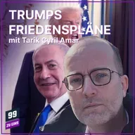 Episode 566: Trumps Friedenspläne mit Tarik Cyril Amar