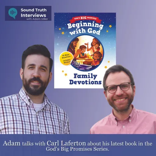 Adam talks with Carl Laferton about his latest book in the God’s Big Promises Series.