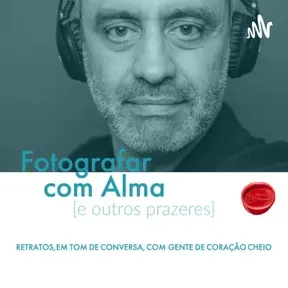 Fotografar com Alma [e outros prazeres]