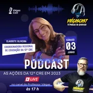 ViégasCast #46: As Ações da 12ª CRE em 2023