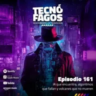 Ep. 161: IA que encuentra, algoritmos que fallan y volcanes que no mueren