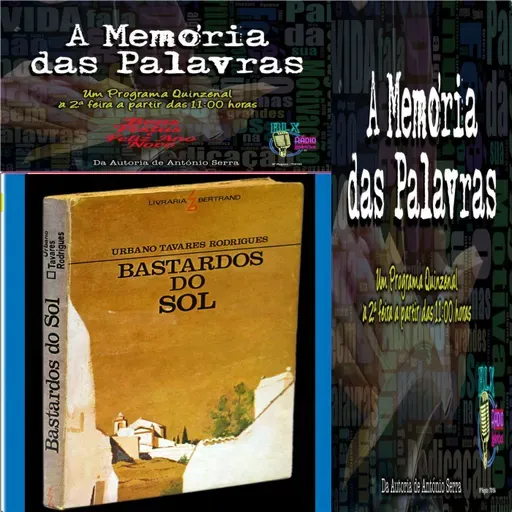A Memória das Palavras - Urbano Tavares Rodrigues - Programa 114 - António Serra
