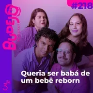 #218. Queria ser babá de um bebê reborn