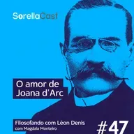 O amor de Joana D’arc - Série Filosofando com Léon Denis - Ep#47