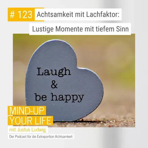 Achtsamkeit mit Lachfaktor - Lustige Momente mit tiefem Sinn #123