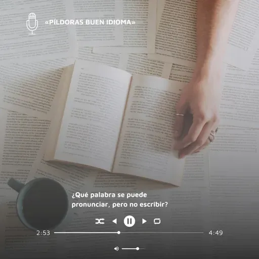 La palabra que se puede pronunciar, pero no escribir