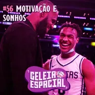 MOTIVAÇÃO E SONHOS // GELEIA ESPACIAL #56
