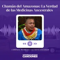 538.  Chamán del Amazonas: La Verdad de las Medicinas Ancestrales - Mayor Lorenzo con Nayo Escobar
