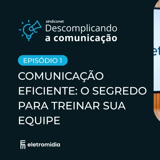 COMUNICAÇÃO EFICIENTE: O SEGREDO PARA TREINAR SUA EQUIPE | Série Descomplicando a Comunicação| Ep #1