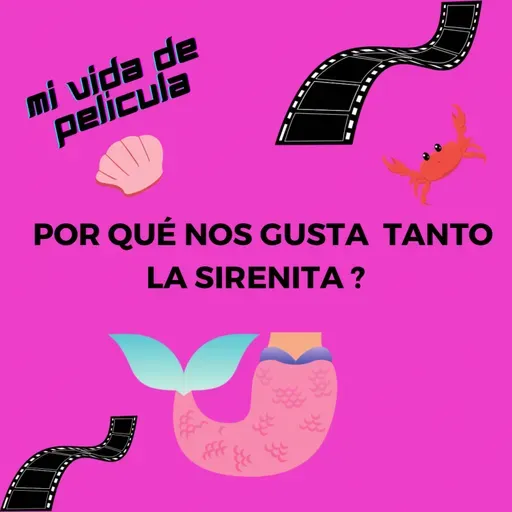 Por qué nos gusta tanto la sirenita ?