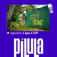 [COP30] PÍLULA - Agrizone: o agro é COP
