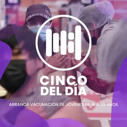 Comienza vacunación a jóvenes de 18 a 29 años - Las 5 del Día