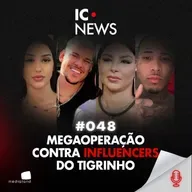 INFLUENCERS DO TIGRINH0: A REDE DE R$ 4 BILHÕES - IC NEWS