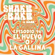 Episodio 96 - El Huevo o La Gallina