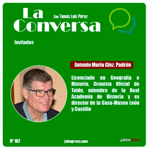 La Conversa Nº 107 - 28/01/2021, con Antonio María Glez. Padrón