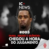 O JULGAMENTO QUE PODE DERRUBAR UM IMPÉRIO DA MÚSICA - P. DIDDY - IC NEWS #003