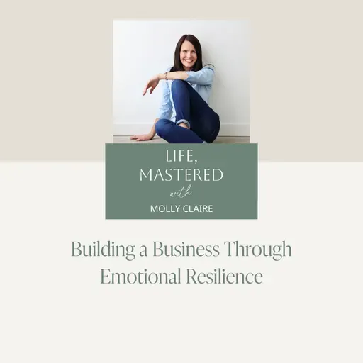 231. Building a Business Through Emotional Resilience