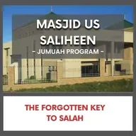 The Forgotten Key to Salah
