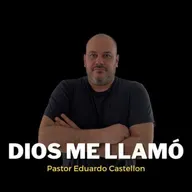 Eduardo Castellón / Dios me llamó