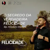 No caminho da felicidade | O segredo da verdadeira felicidade | Bp. Marcelo Martins