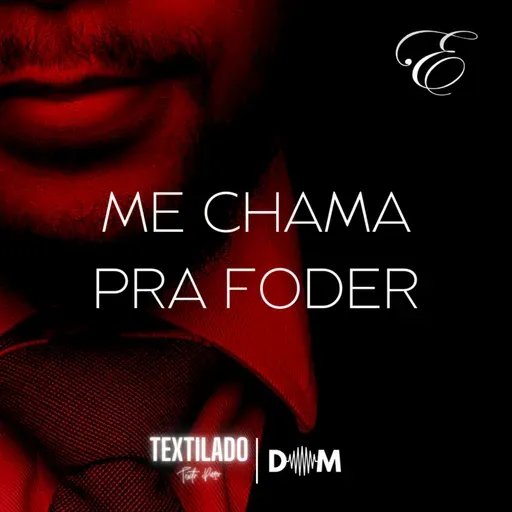 DOM #41 - ME CHAMA PRA FODER (FT. TEXTILADO) | Conto Erótico | @EscritaEscarlate + @Textilado