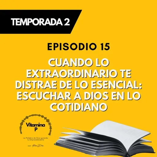 Cuando lo extraordinario te distrae de lo esencial: escuchar a Dios en lo cotidiano