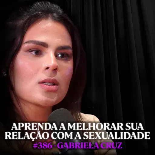 Sexóloga: Esses Hábitos Estão Acabando com Sua Libido! - Gabriela Cruz | Lutz Podcast #386
