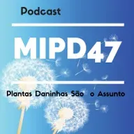 MIPD47 #120_Glufosinato de amônio: o que você precisa saber sobre esse herbicida.