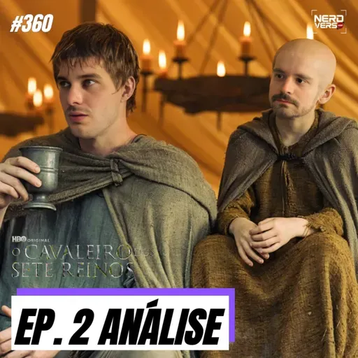 O CAVALEIRO DOS SETE REINOS - EP. 2 EXPLICADO - Os Targaryen chegam ao Torneio! #360