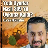 Yedi Uyurlar 309 Yıl Nasıl Uykuda Kaldı? - Kuran Mucizesi | Mehmet Yıldız
