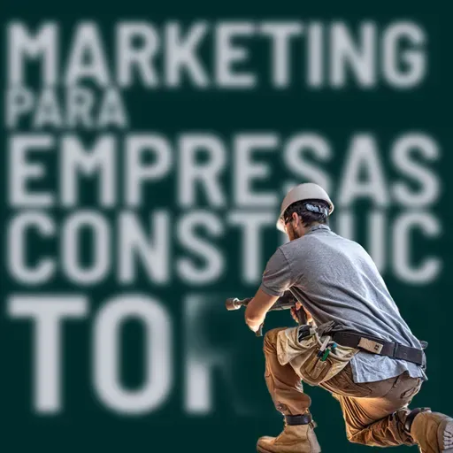 Marketing para empresas constructoras