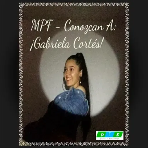 12 - MPF: Conozcan A - Gabriela Cortés "Gaby Kit"