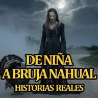 DE NIÑA A LA BRUJA NAHUAL DEL PUEBLO