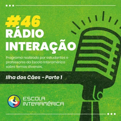 #46 RÁDIO INTERAÇÃO - Ilha dos Cães (Parte 1)