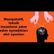 Manipülatif, toksik insanlar sizi nasıl ele geçirirler?
