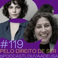 #119- Pelo direito de ser meio m3rda! - com Tainá Muller e Blô (Blogueira de Baixa Renda)