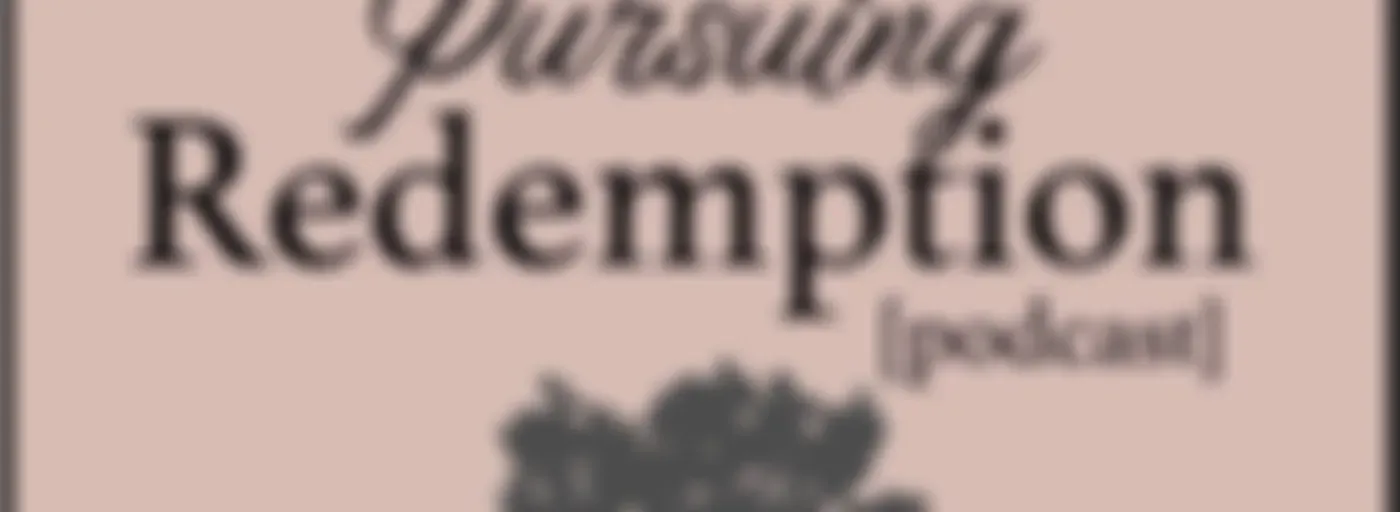 Pursuing Redemption