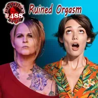 #488 – Ruined Orgasm