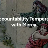 Episode 1378: Accountability Tempered with Mercy