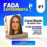 FADA EXPERIMENTA #1 SHOW DA CAROL BIAZIN REVERSA TOUR + ROLÊ NO BAR OPINIÃO EM PORTO ALEGRE