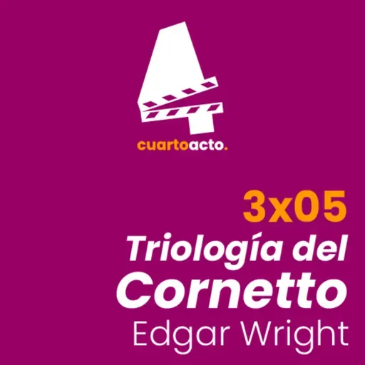 3x05 Trilogía del Cornetto (Edgar Wright)