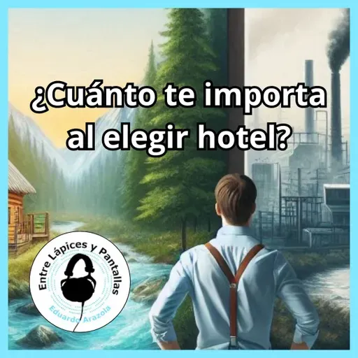 Cúanto te importa la sostenibilidad cuando eliges hotel-Entre Lápices y Pantallas