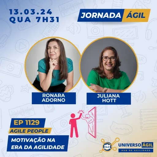 #JornadaÁgil EP1129 #AgilePeople Motivação na Era da Agilidade