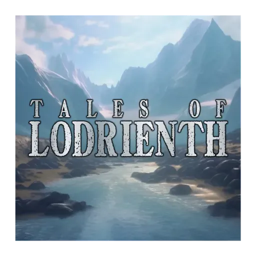 Tales of Lodrienth | Episode 32 | Eflaran Peak