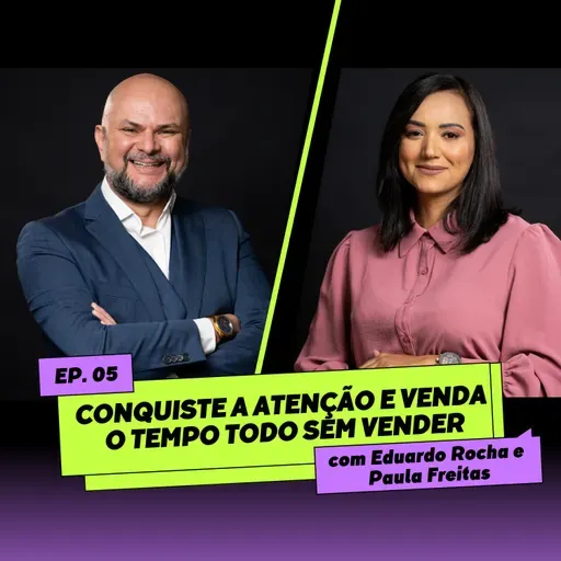 EduCast INNER 360 | Episódio 5 - Conquiste a Atenção Irresistível e Venda o Tempo TODO sem Vender