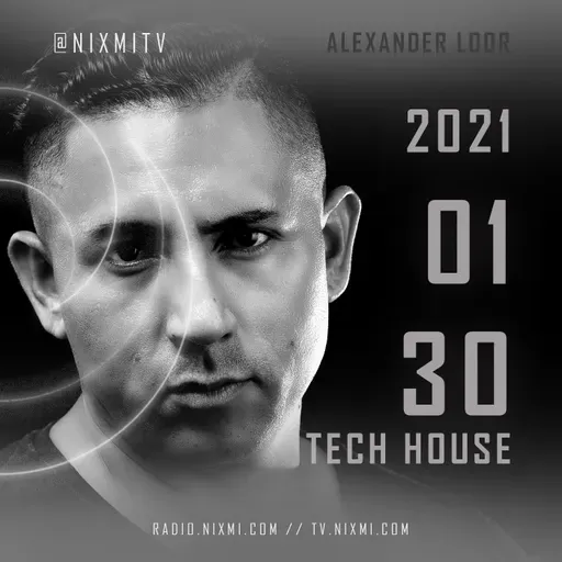 2021-01-30 - ALEXANDER LOOR  ( ORIGINS SESSIONS ) - TECH HOUSE - RADIO NIXMITV - 030