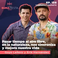 Ep. 155 Pasar tiempo al aire libre, en la naturaleza, nos sincroniza y mejora nuestra vida - #LQNSR