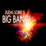 Cuarto Milenio: Dudas sobre el Big Bang