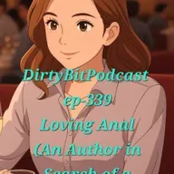 DirtyBitPodcast 339- Loving Anal (An Author in Search of a Character)